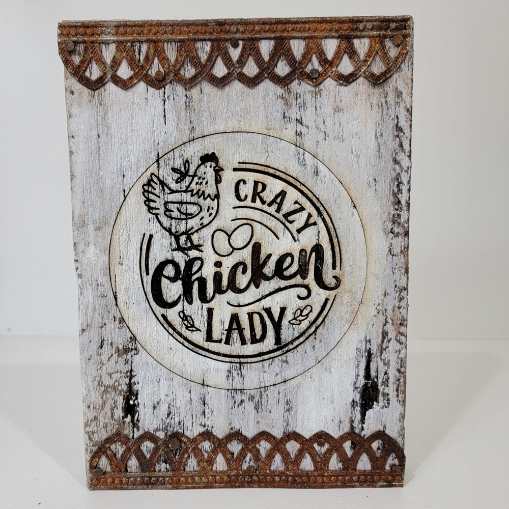 Crazy Chicken Lady Wood Wall Sign Distressed Farmhouse Decor Rusted Metal Trim